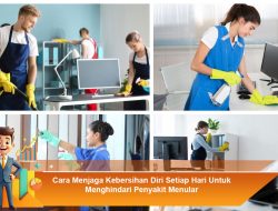 Cara Menjaga Kebersihan Diri Setiap Hari untuk Menghindari Penyakit Menular