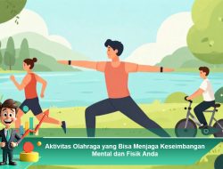 Aktivitas Olahraga yang Bisa Menjaga Keseimbangan Mental dan Fisik Anda
