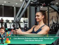 Cara Memulai Rutinitas Fitness untuk Pemula agar Tidak Mudah Menyerah