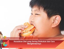 Kesalahan Diet yang Sering Dilakukan dan Cara Menghindarinya