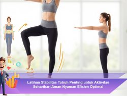 Latihan Stabilitas Tubuh Penting untuk Aktivitas Sehari-hari yang Aman Nyaman Efisien Optimal