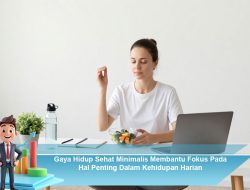 Gaya Hidup Sehat Minimalis Membantu Fokus Pada Hal Penting Dalam Kehidupan Harian