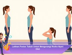 Latihan Postur Tubuh Untuk Mengurangi Risiko Nyeri Otot