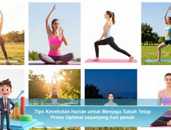 Tips Kesehatan Harian untuk Menjaga Tubuh Tetap Prima Optimal Sepanjang Hari Penuh
